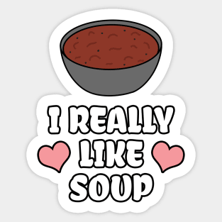 I Really Like Soup Sticker